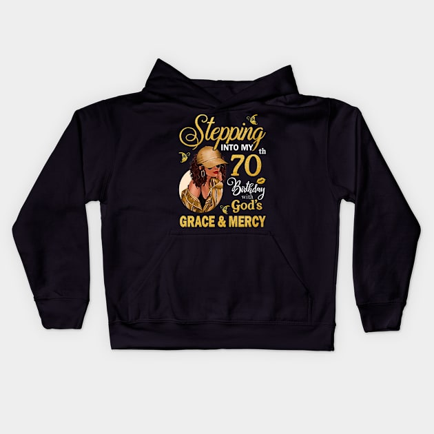 Stepping Into My 70th Birthday With God's Grace & Mercy Bday Kids Hoodie by MaxACarter